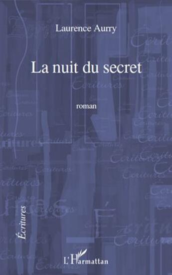 Couverture du livre « La nuit du secret » de Laurence Aurry aux éditions L'harmattan