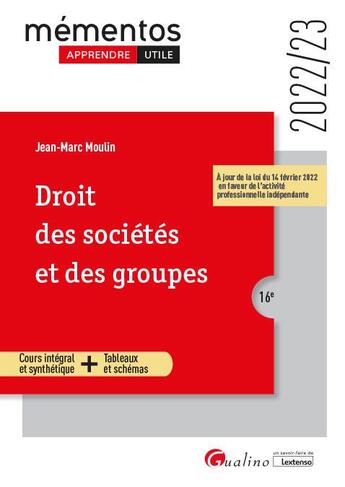 Couverture du livre « Droit des sociétés et des groupes : un cours clair, structuré et accessible pour l'étudiant (16e édition) » de Jean-Marc Moulin aux éditions Gualino