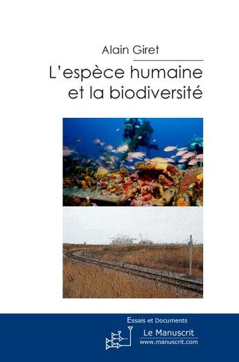 Couverture du livre « L'espèce humaine et la biodiversité » de Alain Giret et Urbe Condita aux éditions Le Manuscrit