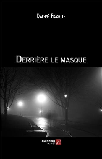 Couverture du livre « Derrière le masque » de Daphne Fraselle aux éditions Editions Du Net