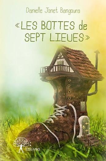 Couverture du livre « Les bottes de sept lieues » de Danielle Jonet Bangoura aux éditions Edilivre