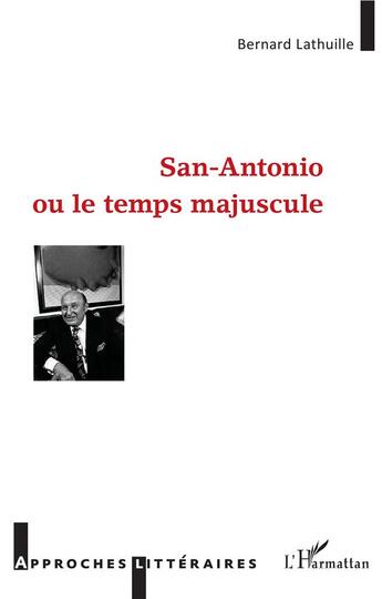 Couverture du livre « San antonio ou le temps majuscule » de Bernard Lathuille aux éditions L'harmattan