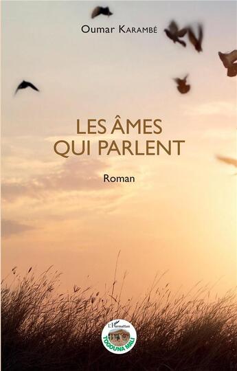 Couverture du livre « Les âmes qui parlent » de Oumar Karambe aux éditions L'harmattan