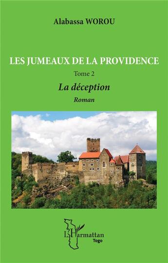 Couverture du livre « Les jumeaux de la providence t.2 : la déception » de Alabassa Worou aux éditions L'harmattan