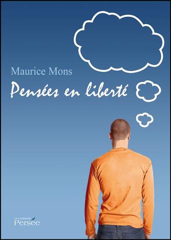 Couverture du livre « Pensées en liberté » de Maurice Mons aux éditions Persee