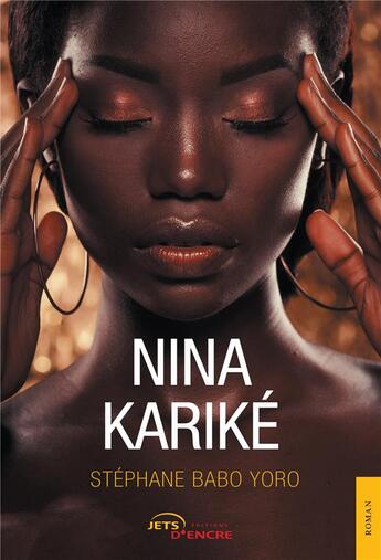 Couverture du livre « Nina Kariké » de Stephane Babo Yoro aux éditions Jets D'encre