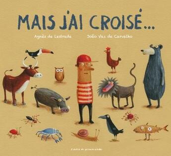 Couverture du livre « Mais j'ai croisé... » de Agnes De Lestrade et Joao Vaz De Carvalho aux éditions Atelier Du Poisson Soluble