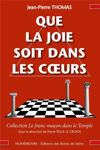 Couverture du livre « Que la joie soit dans les coeurs » de Jean-Pierre Thomas aux éditions Numerilivre