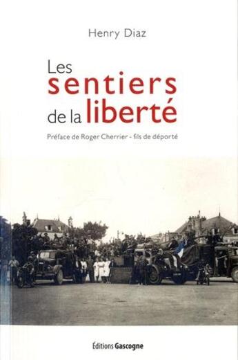 Couverture du livre « Les sentiers de la liberté » de Henry Diaz aux éditions Gascogne