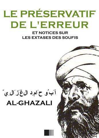 Couverture du livre « Le Préservatif de l'Erreur et notices sur les extases des Soufis » de Al-Ghazali aux éditions Fv Editions