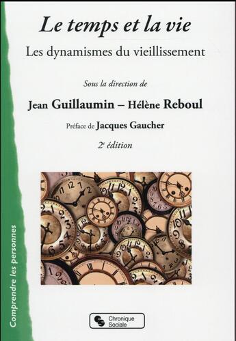 Couverture du livre « Le temps et la vie ; les mécanismes du vieillissement » de Jean Guillaumin et Helene Reboul aux éditions Chronique Sociale