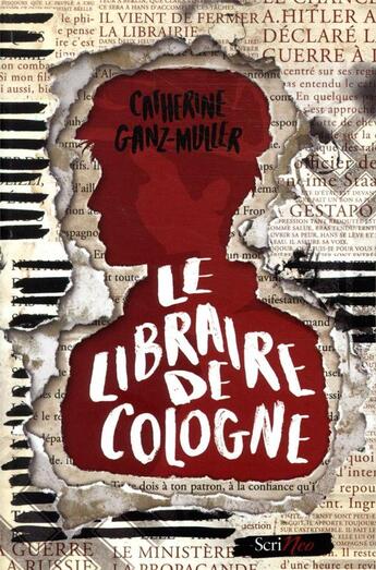 Couverture du livre « Le libraire de Cologne » de Catherine Ganz-Muller aux éditions Scrineo
