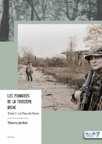 Couverture du livre « Les pionniers de la troisième arche » de Thierry De Ret aux éditions Nombre 7