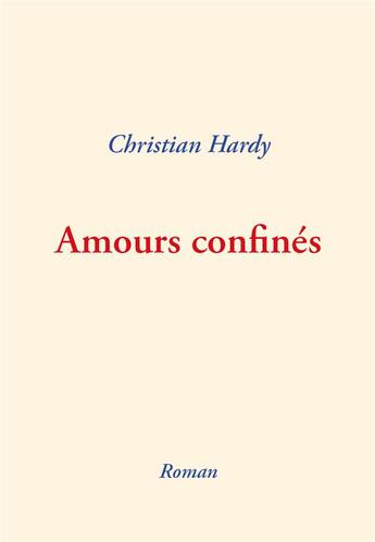 Couverture du livre « Amours confinés » de Christian Hardy aux éditions Publishroom Factory