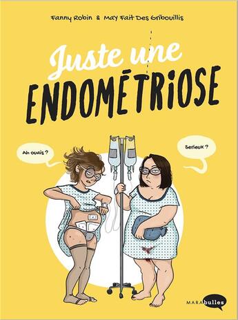 Couverture du livre « Juste une endométriose » de Fanny Robin et May Fait Des Gribouillis aux éditions Marabulles