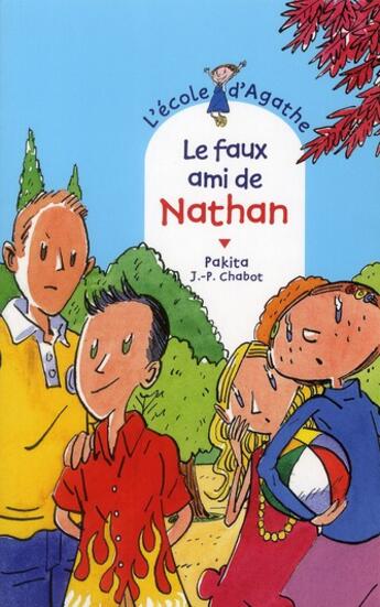 Couverture du livre « L'école d'Agathe ; le faux ami de Nathan » de Pakita et Jean-Philippe Chabot aux éditions Rageot