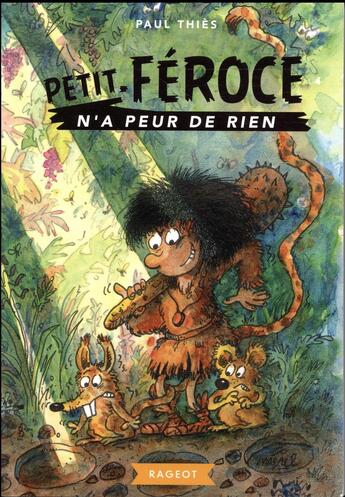 Couverture du livre « Petit-Féroce n'a peur de rien » de Paul Thies et Merel aux éditions Rageot