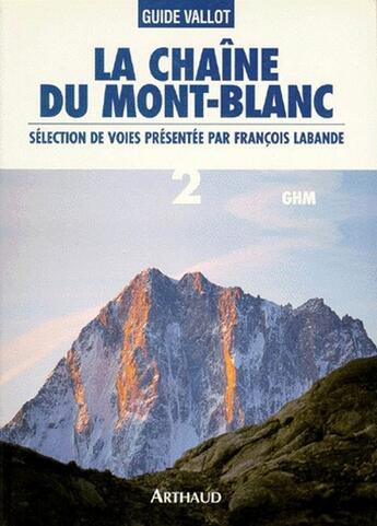 Couverture du livre « La chaîne du Mont-Blanc t.2 » de  aux éditions Arthaud