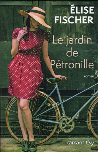 Couverture du livre « Le jardin de pétronille » de Elise Fischer aux éditions Calmann-levy