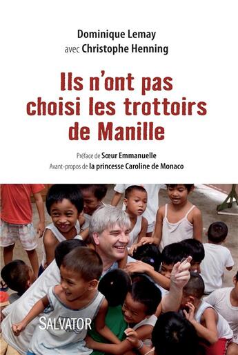 Couverture du livre « Ils n'ont pas choisi les trottoirs de Manille » de Christophe Henning et Dominique Lemay aux éditions Salvator