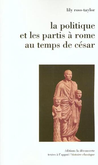 Couverture du livre « La politique et les partis a rome au temps de cesar » de Taylor/Deniaux aux éditions La Decouverte