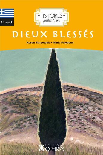 Couverture du livre « Histoires faciles à lire : dieux blessés » de Kostas Karyotakis et Maria Polydouri et Agnes Salvaterra aux éditions Ophrys