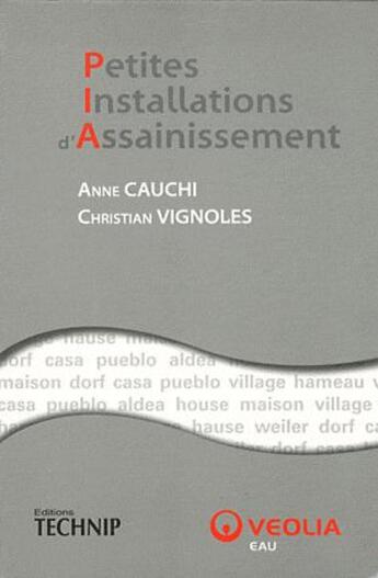 Couverture du livre « Petites installations d'assainissement » de Anne Cauchi et Christian Vignoles aux éditions Technip