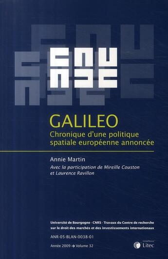 Couverture du livre « Galileo ; chronique d'une politique spatiale européenne annoncée ; édition 2009 ; Tome 32 » de Annie Martin et Laurence Ravillon et Mireille Couston aux éditions Lexisnexis