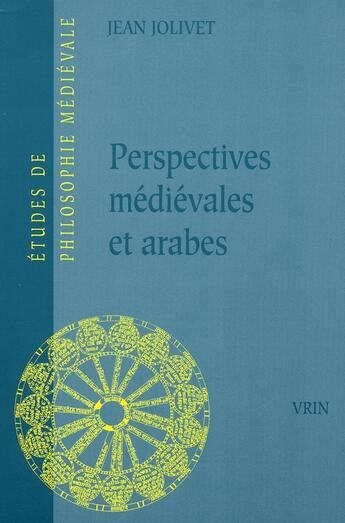 Couverture du livre « Perspectives médiévales et arabes » de Jean Jolivet aux éditions Vrin
