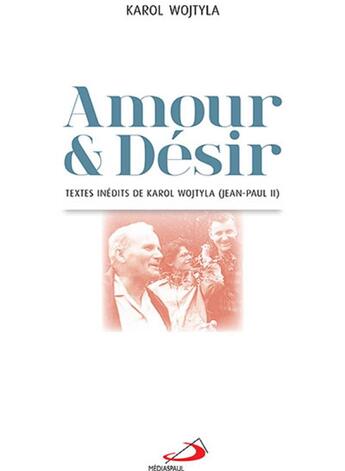 Couverture du livre « Amour et désir » de Karol Wojtyla aux éditions Mediaspaul