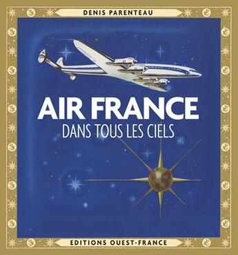 Couverture du livre « Air France, dans tous les ciels » de Denis Parenteau aux éditions Ouest France