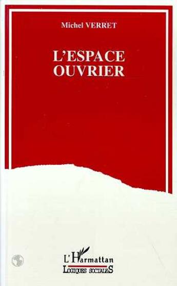 Couverture du livre « L'espace ouvrier » de Michel Verret aux éditions L'harmattan