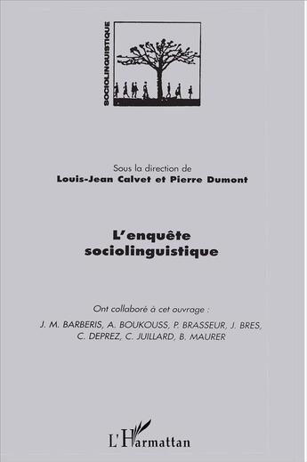 Couverture du livre « L'enquête sociolinguistique » de Louis-Jean Calvet et Pierre Dumont et Collectif aux éditions L'harmattan