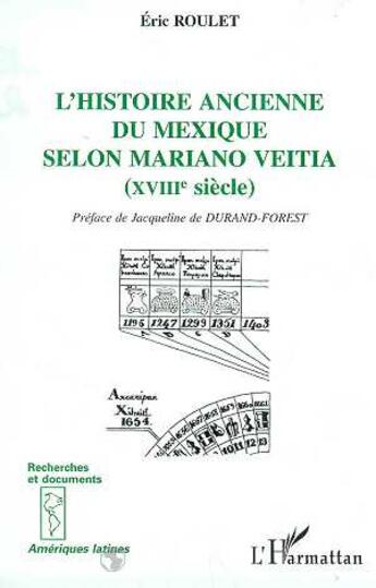 Couverture du livre « L'histoire ancienne du mexique selon mariano veitia (xviiie siecle) » de Eric Roulet aux éditions L'harmattan