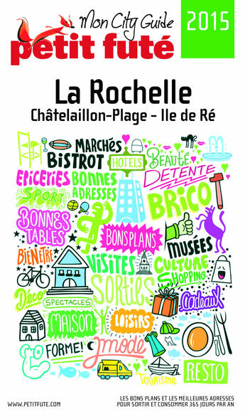 Couverture du livre « GUIDE PETIT FUTE ; CITY GUIDE ; La Rochelle (édition 2015) » de  aux éditions Le Petit Fute