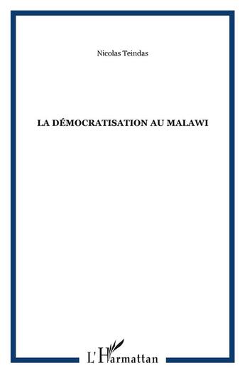 Couverture du livre « La démocratisation au Malawi » de Nicolas Teindas aux éditions L'harmattan