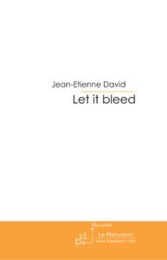 Couverture du livre « Let it bleed » de David-J aux éditions Le Manuscrit