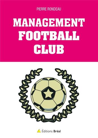 Couverture du livre « Management football club » de Rondeau Pierre aux éditions Breal