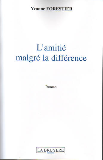 Couverture du livre « L'amitié malgré la différence » de Yvonne Forestier aux éditions La Bruyere