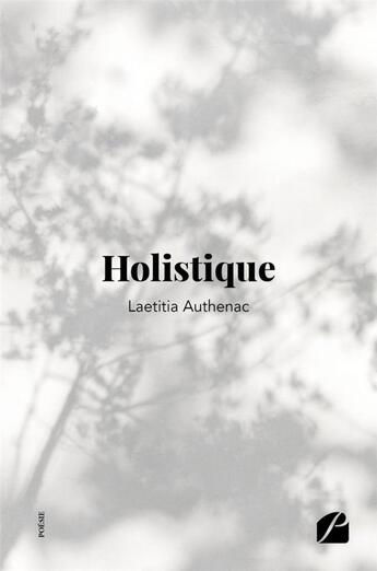 Couverture du livre « Holistique » de Laetitia Authenac aux éditions Editions Du Panthéon