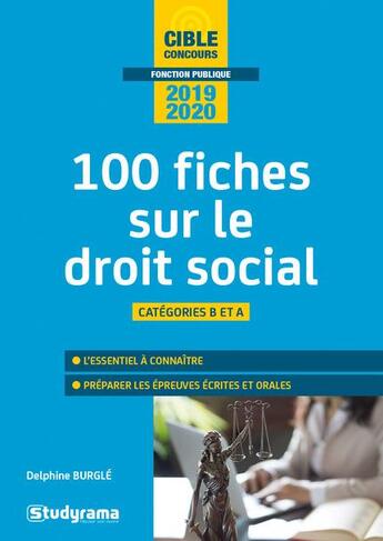 Couverture du livre « 100 fiches sur le droit social ; catégories B et A (édition 2019/2020) » de Delphine Burgle aux éditions Studyrama