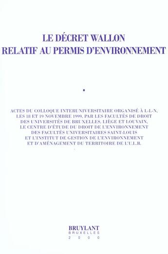 Couverture du livre « Le decret wallon relatif au permis d'environement » de  aux éditions Bruylant