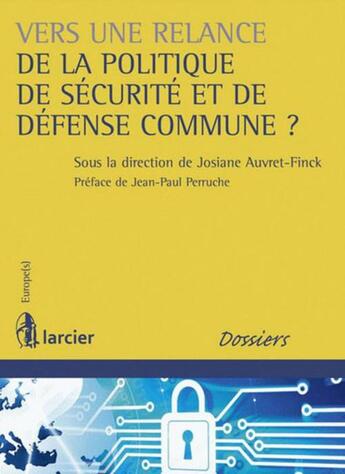 Couverture du livre « Vers une relance de la politique de sécurité et de défense commune ? » de Josiane Auvret-Finck aux éditions Larcier