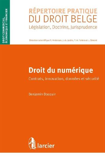 Couverture du livre « Droit du numérique ; contrats, innovation, données et sécurité » de Benjamin Docquir aux éditions Larcier