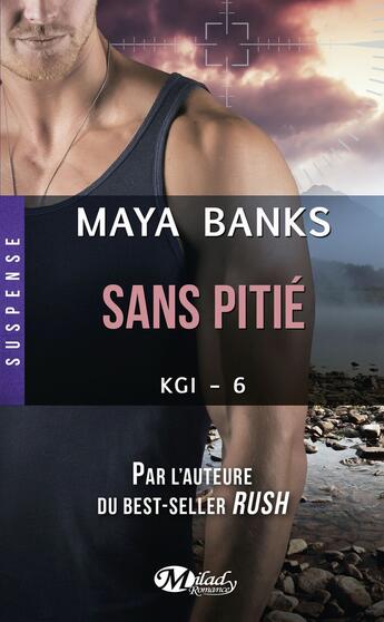 Couverture du livre « KGI Tome 6 : sans pitié » de Maya Banks aux éditions Milady