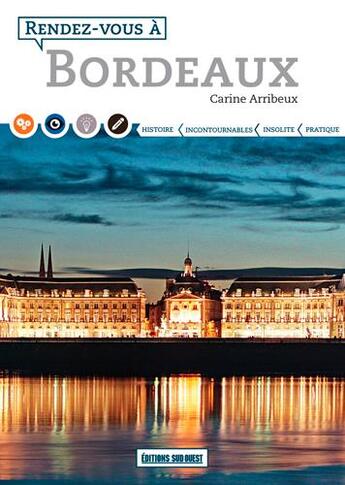 Couverture du livre « Rendez-vous à Bordeaux » de Carine Arribeux et Pascal Moulin aux éditions Sud Ouest Editions