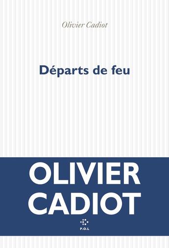 Couverture du livre « Départs de feu » de Olivier Cadiot aux éditions P.o.l