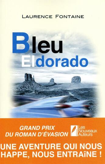 Couverture du livre « Bleu Eldorado » de Laurence Fontaine aux éditions Les Nouveaux Auteurs