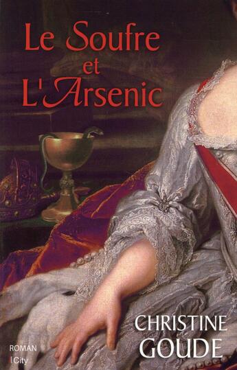 Couverture du livre « Le soufre et l'arsenic » de Christine Goude aux éditions City