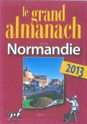 Couverture du livre « Grand almanach de la Normandie 2013 » de  aux éditions Geste